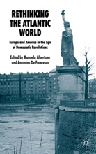 Manuel Albertone, Manuela Albertone, Manuela De Francesco Albertone, ALBERTONE MANUELA DE FRANCESCO A, Antonino De Francesco, M. Albertone... - Rethinking the Atlantic World