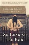 Christina Schwarz - So Long at the Fair