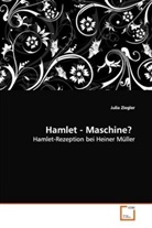 Julia Ziegler - Hamlet - Maschine?