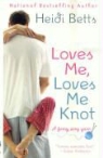 Heidi Betts - Loves Me Loves Me Knot