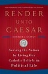 Charles J Chaput, Charles J. Chaput, Chaput Charles J. - Render Unto Caesar