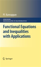 P. Kannappan, Palaniappan Kannappan, Pl. Kannappan - Functional Equations and Inequalities with Applications
