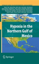 Thomas Armitage, Thomas Bianchi, Alan Blumberg, Walter Boynton, Daniel J. Conley, William Crumpton... - Hypoxia in the Northern Gulf of Mexico