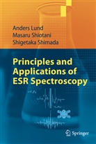Anders Lund Kjeldsen, Ander Lund, Anders Lund, Shigetaka Shimada, Masar Shiotani, Masaru Shiotani - Principles and Applications of ESR Spectroscopy