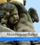 Jürgen F. Fabian, Carmen Flum, Thomas Flum, Frieder Hepp, Hans-Martin Mumm - Heidelberg im Barock