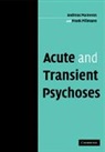Andreas Marneros, Andreas Pillmann Marneros, Frank Pillmann, Pillmann Frank - Acute and Transient Psychoses