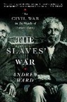 Ward Andrew Ward, Andrew Ward - The Slaves' War