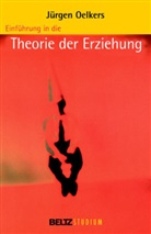 Jürgen Oelkers - Einführung in die Theorie der Erziehung