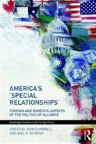 John Dumbrell, John Schafer Dumbrell, Dumbrell John, John Dumbrell, Axel Schafer, Axel R. Schafer... - America''s ''Special Relationships''