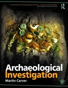 Martin Carver, Martin (University of York Carver, Carver Martin - Archaeological Investigation