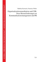 Karmasi, Matthias Karmasin, Weder, Franzisca Weder - Organisationskommunikation und CSR: Neue Herausforderungen an Kommunikationsmanagement und PR