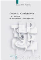Susan Berk-Seligson - Coerced Confessions