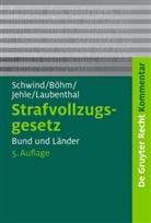 Alexander Böhm, Jörg-Martin Jehle, Klaus Laubenthal, Hans-Dieter Schwind - Strafvollzugsgesetz (StVollzG), Kommentar