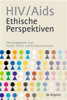 Stefa Alkier, Stefan Alkier, Dronsch, Dronsch, Kristina Dronsch - HIV/Aids - Ethische Perspektiven