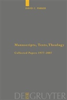 David C Parker, David C. Parker - Manuscripts, Texts, Theology
