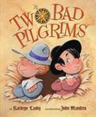 Kathryn Lasky, Kathryn/ Manders Lasky, Vince Dorse, John Manders - Two Bad Pilgrims