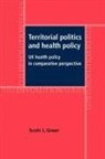 Scott L Greer, Scott L. Greer, Scott L. Greer - Territorial Politics and Health Policy