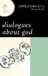 Charles Taliaferro, Charles C Taliaferro, Charles C. Taliaferro, Taliaferro Charles - Dialogues About God