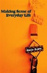 S Scott, Susie Scott, Susie (University of Sussex) Scott, SCOTT SUSIE - Making Sense of Everyday Life