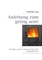 Andreas Lerg - Anleitung zum geizig sein!