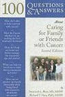 Richard T. Hara, Susannah Hara Rose, Susannah L. Rose, Susannah L. Hara Rose - 100 Questions & Answers About Caring for Family Or Friends With Cancer