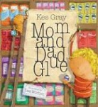 Kes Gray, Kes/ Wildish Gray, Lee Wildish, Lee Wildish - Mom and Dad Glue