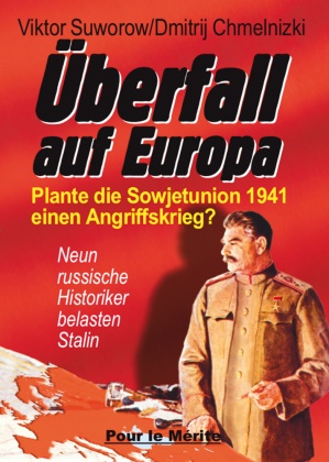 Dimitrij Chmelnizki, Dmitrij Chmelnizki, Viktor Suworow - Überfall auf Europa Plante die Sowjetunion 1941 einen Angriffskrieg?