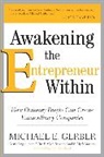 Michael E Gerber, Michael E. Gerber, Gerber Michael E. - Awakening the Entrepreneur Within