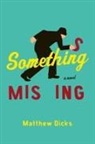 Matthew Dicks - Something Missing