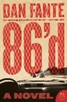 Dan Fante, Fante Dan - 86'd