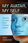 Zach Waggoner - My Avatar, My Self
