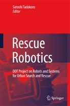 Satosh Tadokoro, Satoshi Tadokoro - Rescue Robotics