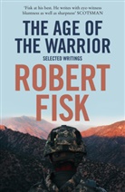 Robert Fisk, Fisk Robert - The Age of the Warrior: Selected Writings