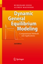Burkhar Heer, Burkhard Heer, Alfred Maußner - Dynamic General Equilibrium Modeling
