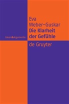 Weber-Guskar, Eva Weber-Guskar - Die Klarheit der Gefühle