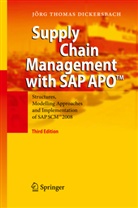Jörg Th. Dickersbach, Jörg Thomas Dickersbach, Jörg Thomas (Dr.) Dickersbach - Supply Chain Management with SAP APO(TM)