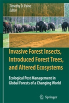 Timothy D. Paine, Timoth D Paine, Timothy D Paine, T.D. Paine, Timothy D Paine, Timothy D. Paine - Invasive Forest Insects, Introduced Forest Trees, and Altered Ecosystems