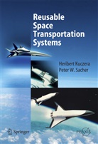 Heriber Kuczera, Heribert Kuczera, Peter W Sacher, Peter W. Sacher - Reusable Space Transportation Systems