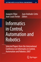 Juan Andrade Cetto, Juan Andrade-Cetto, Jean-Loui Ferrier, Jean-Louis Ferrier, J. B. Filipe, Joaquim Filipe - Informatics in Control, Automation and Robotics