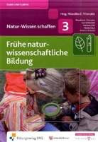 Wassilios Fthenakis, Axel Antons, Wassilios E. Fthenakis - Frühe naturwissenschaftliche Bildung
