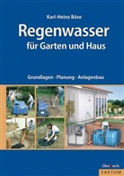 Karl H BÃ¶se, Karl H Böse, Karl-H Böse, Karl-Heinz Böse - Regenwasser für Garten und Haus