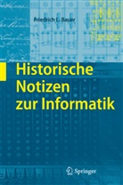 Friedrich L Bauer, Friedrich L. Bauer - Historische Notizen zur Informatik