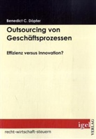 Benedict Döpfer, Benedict C. Döpfer - Outsourcing von Geschäftsprozessen