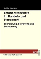 Mattias Bahmann - Emissionszertifikate im Handels- und Steuerrecht