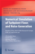 Christophe Brun, Danie Juvé, Daniel Juvé, Michael Manhart, Michael Manhart et al, Claus-Dieter Munz - Numerical Simulation of Turbulent Flows and Noise Generation
