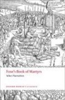 John Foxe, John N. King, John N. (Distinguished University Professor and Humanities Distinguished Professor of English and Religious Studies King, Mr John N. King - Foxe's Book of Martyrs