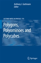 A. J. Guttmann, Anthony J. Guttmann, J Guttmann, A J Guttmann - Polygons, Polyominoes and Polycubes