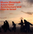 Winfried Nerdinger - Munio Weinraub, Amos Gitai - Architektur und Film in Israel