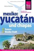 Helmut Hermann - Reise Know-How Yucatan, Chiapas