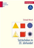 Christoph Wünsch - Satztechniken im 20. Jahrhundert, m. CD-ROM